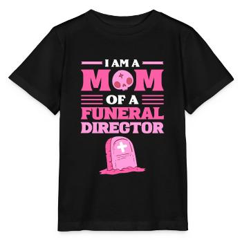 I Am A Mom Of A Funeral Director Funeral Director - Stanley/Stella MINI CREATOR Kids’ T-Shirt - black - Front - Mikhail (115cm)