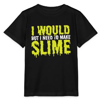 Ich würde, aber ich muss Schleim machen Schleim - Stanley/Stella Kinder T-Shirt MINI CREATOR  - Schwarz - Vorne - Mikhail (115cm)