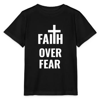 Faith Over Fear, Faith over Fear - Stanley/Stella MINI CREATOR Kids’ T-Shirt - black - Front - Mikhail (115cm)