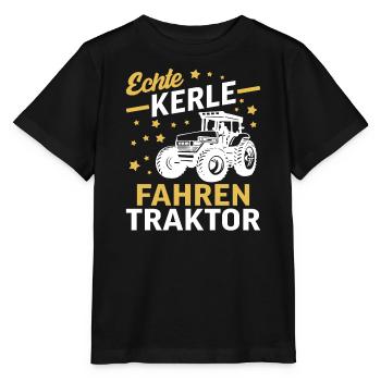 echte kerle fahren traktor geschenk landwirt bauer - Stanley/Stella Kinder T-Shirt MINI CREATOR  - Schwarz - Vorne - Mikhail (115cm)