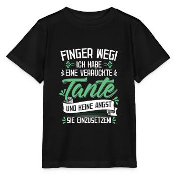 Finger weg! Ich habe eine verrückte Tante - Baby - - Stanley/Stella Kinder T-Shirt MINI CREATOR  - Schwarz - Vorne - Mikhail (115cm)