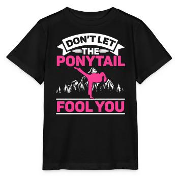 Don't Let The Ponytail Fool You MMA Taekwondo Girl - Stanley/Stella MINI CREATOR Kids’ T-Shirt - black - Front - Mikhail (115cm)