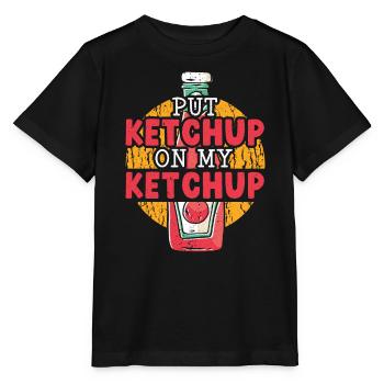 Geben Sie Ketchup auf meinen Ketchup-Food-Liebhaber-Feinschmecker - Stanley/Stella Kinder T-Shirt MINI CREATOR  - Schwarz - Vorne - Mikhail (115cm)
