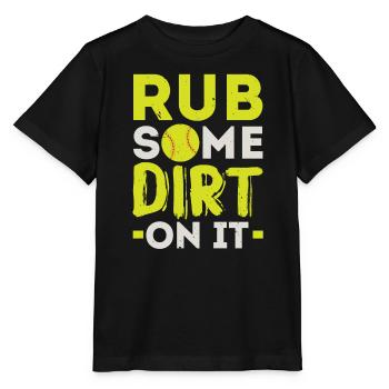 Rub Some Dirt On It Softball Player Pitcher - Stanley/Stella MINI CREATOR Kids’ T-Shirt - black - Front - Mikhail (115cm)
