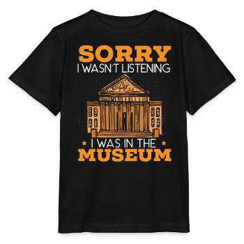 Désolé de ne pas écouter, j’étais au musée - T-shirt bio MINI CREATOR Stanley/Stella Enfant - noir - Devant - Mikhail (115cm)