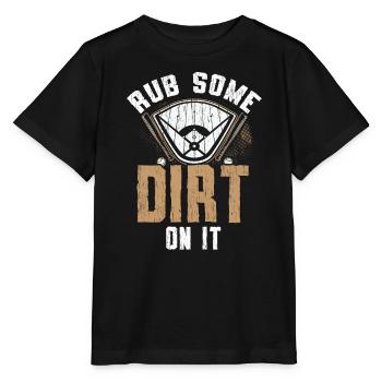 Rub Some Dirt On It Baseball Player Baseball Coach - Stanley/Stella MINI CREATOR Kids’ T-Shirt - black - Front - Mikhail (115cm)