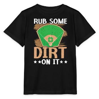 Rub Some Dirt On It Baseball Player Baseball Coach - Stanley/Stella MINI CREATOR Kids’ T-Shirt - black - Front - Mikhail (115cm)