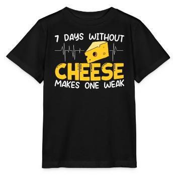 7 Days Without Cheese Makes One Weak Cheesy Food - Stanley/Stella MINI CREATOR Kids’ T-Shirt - black - Front - Mikhail (115cm)