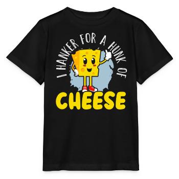 I Hanker For A Hunk Of Cheese Eater Cheesy Food - Stanley/Stella MINI CREATOR Kids’ T-Shirt - black - Front - Mikhail (115cm)