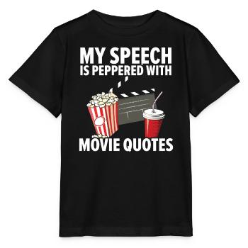My Speech Is Peppered With Movie Quotes Cinema - Stanley/Stella MINI CREATOR Kids’ T-Shirt - black - Front - Mikhail (115cm)