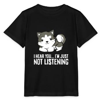 Husky Hund Ich höre dich, ich höre nur nicht zu - Stanley/Stella Kinder T-Shirt MINI CREATOR  - Schwarz - Vorne - Mikhail (115cm)