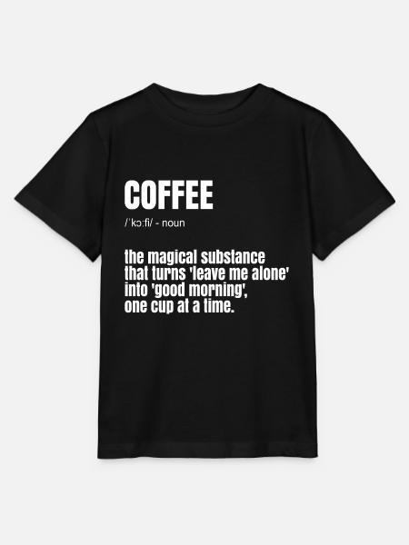 Funny Coffee Saying - Stanley/Stella MINI CREATOR Kids’ T-Shirt - black