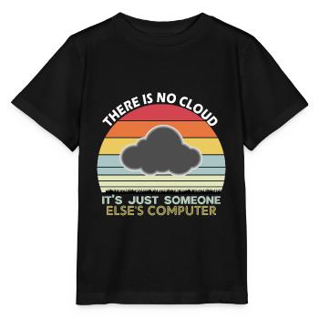 There is no cloud just someone else s computer - T-shirt bio MINI CREATOR Stanley/Stella Enfant - noir - Devant - Mikhail (115cm)