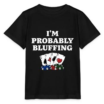 Je bluffe probablement Casino Poker Gambling Poker - T-shirt bio MINI CREATOR Stanley/Stella Enfant - noir - Devant - Mikhail (115cm)