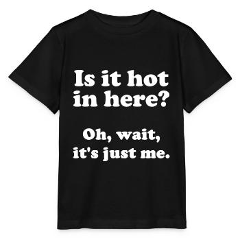 Est-ce qu’il fait chaud ici? Oh, attendez, c’est juste moi. - T-shirt bio MINI CREATOR Stanley/Stella Enfant - noir - Devant - Mikhail (115cm)
