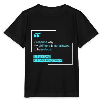 Jealous: 2 Reasons Why My Girlfriend - Stanley/Stella MINI CREATOR Kids’ T-Shirt - black - Front - Mikhail (115cm)