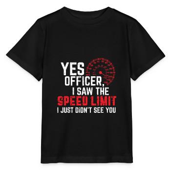 Yes Officer I Saw The Speed Limit Funny Car Lover - Stanley/Stella Kinder T-Shirt MINI CREATOR  - Schwarz - Vorne - Mikhail (115cm)