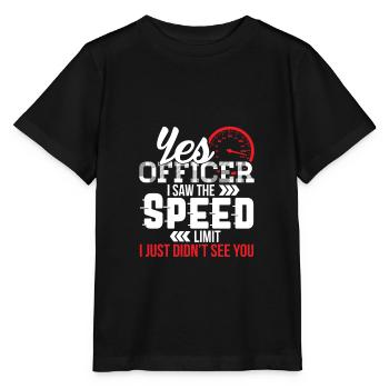Yes Officer I Saw The Speed Limit Funny Car Lover - Stanley/Stella Kinder T-Shirt MINI CREATOR  - Schwarz - Vorne - Mikhail (115cm)