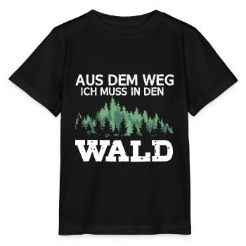 Aus Dem Weg Ich Muss In Den Wald Naturliebhaber - Stanley/Stella Kinder T-Shirt MINI CREATOR  - Schwarz - Vorne - Mikhail (115cm)