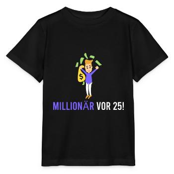 Millionär vor 25! - Stanley/Stella Kinder T-Shirt MINI CREATOR  - Schwarz - Vorne - Mikhail (115cm)