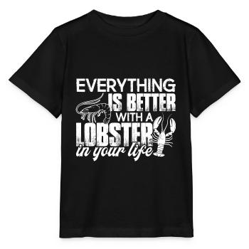 Lobster Everything Is Better With A Lobster - Stanley/Stella MINI CREATOR Kids’ T-Shirt - black - Front - Mikhail (115cm)
