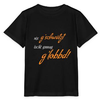 Schwäbisches Geschenke: Nix geschwätzt ... - Stanley/Stella Kinder T-Shirt MINI CREATOR  - Schwarz - Vorne - Mikhail (115cm)