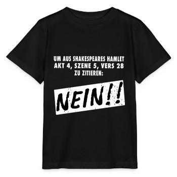 Um aus Shakespeare zu zitieren - Nein! Hamlet - Stanley/Stella Kinder T-Shirt MINI CREATOR  - Schwarz - Vorne - Mikhail (115cm)