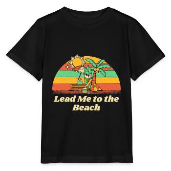 Conduisez-moi à la plage Citation de motivation estivale - T-shirt bio MINI CREATOR Stanley/Stella Enfant - noir - Devant - Mikhail (115cm)