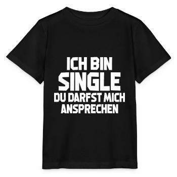 Ich Bin Single Du Darfst Mich Ansprechen - Stanley/Stella Kinder T-Shirt MINI CREATOR  - Schwarz - Vorne - Mikhail (115cm)