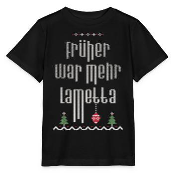 Früher war mehr Lametta, Spruch, Ugly Christmas - Stanley/Stella Kinder T-Shirt MINI CREATOR  - Schwarz - Vorne - Mikhail (115cm)