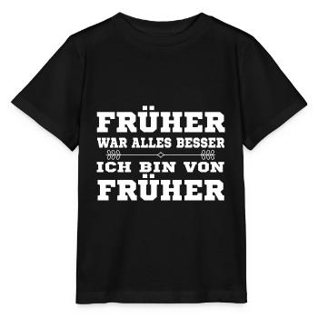 Lustig Früher war alles besser Ich bin von Früher - Stanley/Stella Kinder T-Shirt MINI CREATOR  - Schwarz - Vorne - Mikhail (115cm)