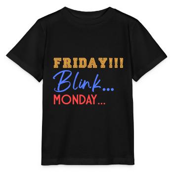 Friday! Blink... Mooonday... - Stanley/Stella MINI CREATOR Kids’ T-Shirt - black - Front - Mikhail (115cm)