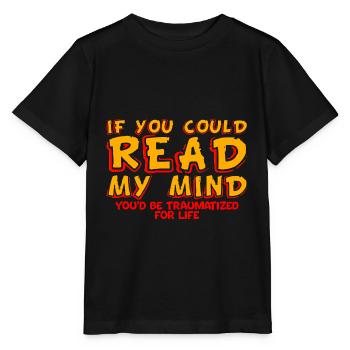 Si vous pouviez lire dans mes pensées, vous seriez traumatisé 4 - T-shirt bio MINI CREATOR Stanley/Stella Enfant - noir - Devant - Mikhail (115cm)