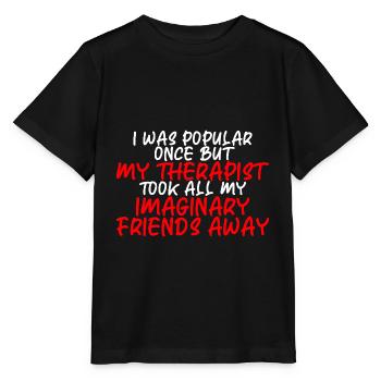 My Therapist Took All My Imaginary Friends Away 3 - Stanley/Stella MINI CREATOR Kids’ T-Shirt - black - Front - Mikhail (115cm)