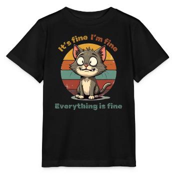 Cat - It's fine - I'm fine - Everything is fine - Stanley/Stella MINI CREATOR Kids’ T-Shirt - black - Front - Mikhail (115cm)