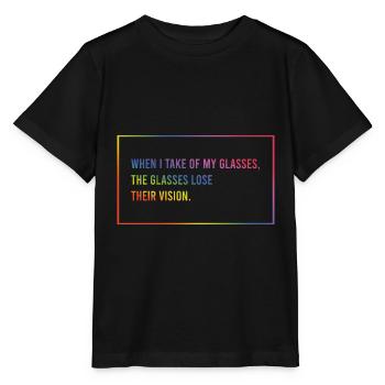 When I take off my glasses - Stanley/Stella MINI CREATOR Kids’ T-Shirt - black - Front - Mikhail (115cm)