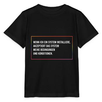 Wenn ich ein System installiere - Stanley/Stella Kinder T-Shirt MINI CREATOR  - Schwarz - Vorne - Mikhail (115cm)