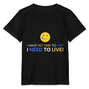 Keine Zeit zum Weinen! Du musst leben! - Stanley/Stella Kinder T-Shirt MINI CREATOR  - Schwarz - Vorne - Mikhail (115cm)
