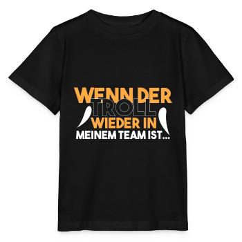 Wenn ich wieder den TROLL habe... - Stanley/Stella Kinder T-Shirt MINI CREATOR  - Schwarz - Vorne - Mikhail (115cm)