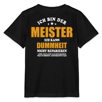 Ich bin Meister ich kann Dummheit nicht reparieren - Stanley/Stella Kinder T-Shirt MINI CREATOR  - Schwarz - Vorne - Mikhail (115cm)