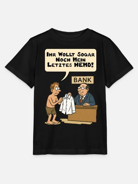 Ihr wollt sogar noch mein letztes Hemd - Stanley/Stella Kinder T-Shirt MINI CREATOR  - Schwarz