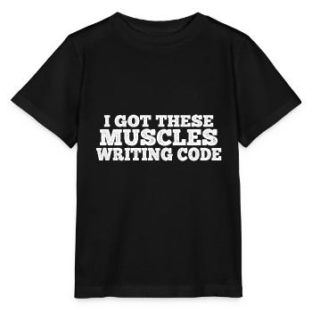 I Got These Muscles Writing Code 7 - Stanley/Stella MINI CREATOR Kids’ T-Shirt - black - Front - Mikhail (115cm)