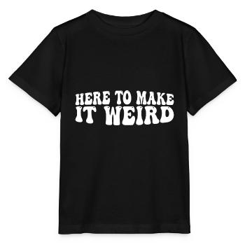 Here To Make It Weird 4 - Stanley/Stella Kinder T-Shirt MINI CREATOR  - Schwarz - Vorne - Mikhail (115cm)