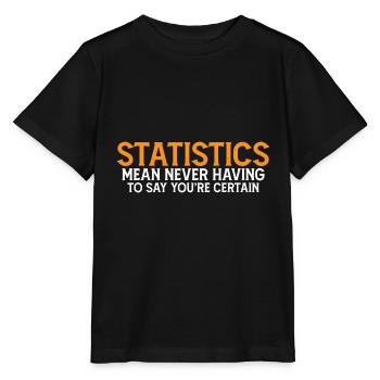 Statistics - Never Having To Say You're Certain 7 - Stanley/Stella MINI CREATOR Kids’ T-Shirt - black - Front - Mikhail (115cm)