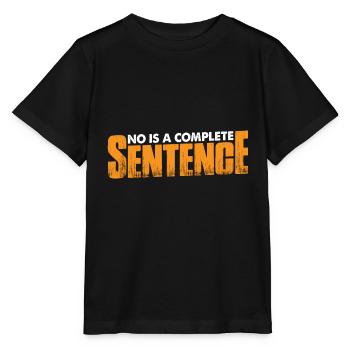No Is A Complete Sentence 34 - Stanley/Stella MINI CREATOR Kids’ T-Shirt - black - Front - Mikhail (115cm)