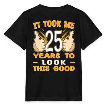 It took me 25 years to look this good - 35 Jahre - Stanley/Stella MINI CREATOR Kids’ T-Shirt - black - Front - Mikhail (115cm)