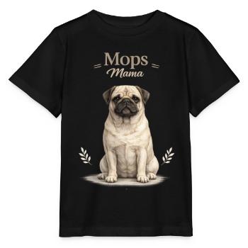 Mops Mama – Geschenk für Mops Liebhaberinnen - Stanley/Stella Kinder T-Shirt MINI CREATOR  - Schwarz - Vorne - Mikhail (115cm)
