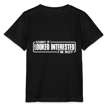 Désolé si j’avais l’air intéressé, je n’ai pas 22 ans - T-shirt bio MINI CREATOR Stanley/Stella Enfant - noir - Devant - Mikhail (115cm)