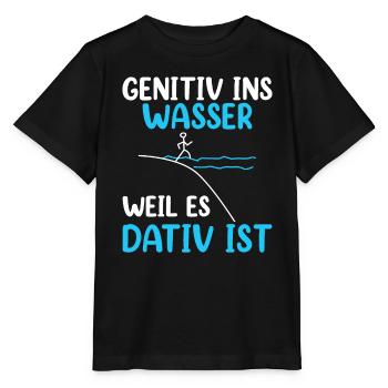 Genitiv Ins Wasser Weil Es Dativ Ist - Stanley/Stella Kinder T-Shirt MINI CREATOR  - Schwarz - Vorne - Mikhail (115cm)