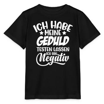 Ich habe meine Geduld testen lassen - bin Negativ - Stanley/Stella Kinder T-Shirt MINI CREATOR  - Schwarz - Vorne - Mikhail (115cm)